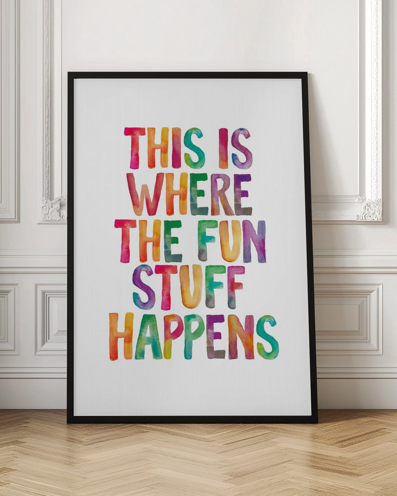 This Is Where the Fun Stuff Happens