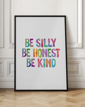 Load image into Gallery viewer, Be Silly Be Honest Be Kind Ffffff
