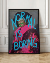 Load image into Gallery viewer, Normal is boring vintage Art
