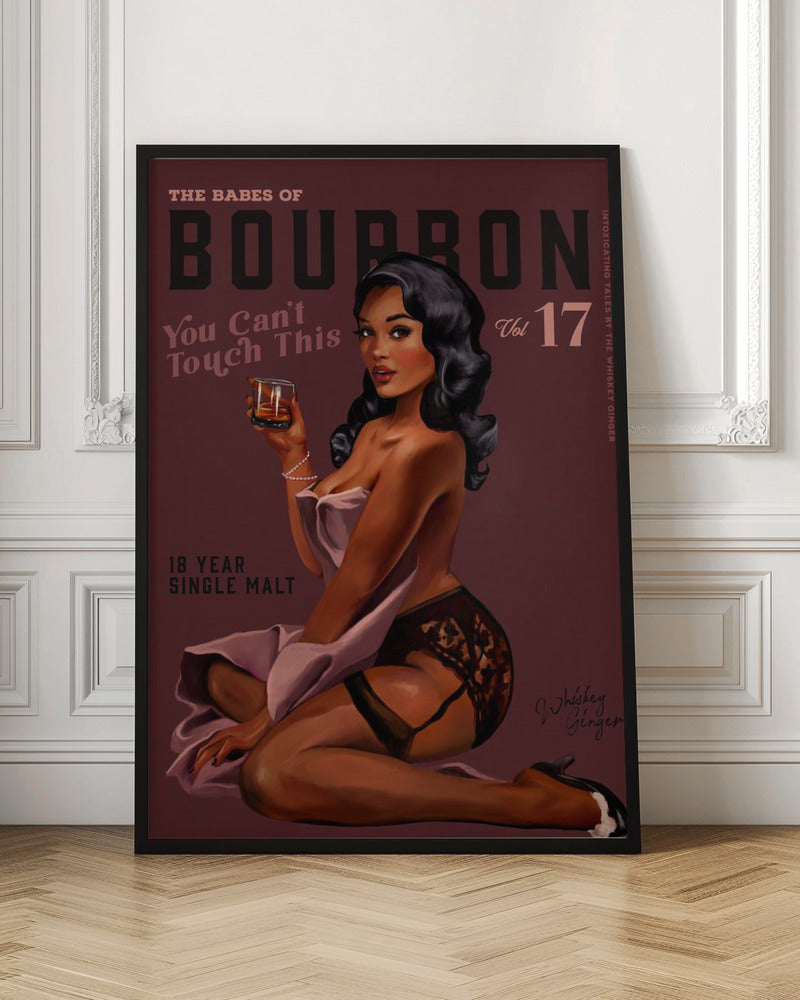 Babes of Bourbon Cant Touch This. Sexy Retro Pin Up Girl Whiskey Art