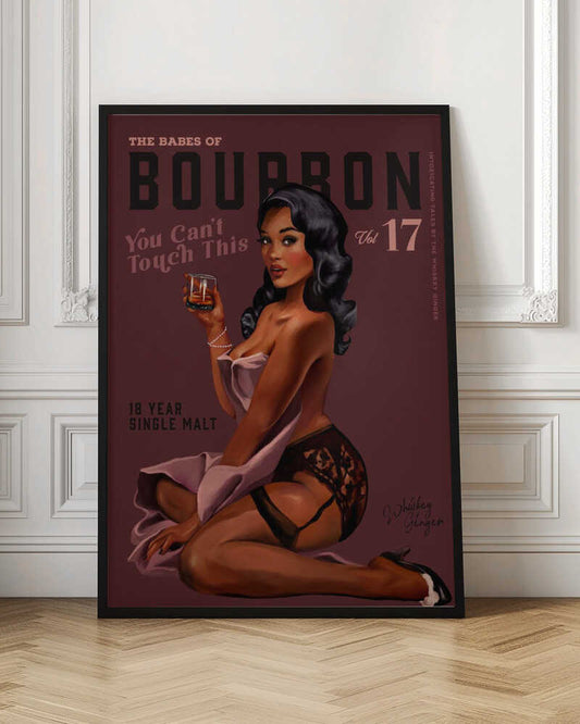 Babes of Bourbon Cant Touch This. Sexy Retro Pin Up Girl Whiskey Art