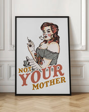 Load image into Gallery viewer, Not Your Mother Snarky Vintage Rockabilly Art
