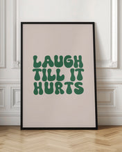 Load image into Gallery viewer, Laugh Till It Hurts

