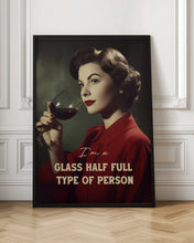 Load image into Gallery viewer, I&#039;m a glass half full type of person
