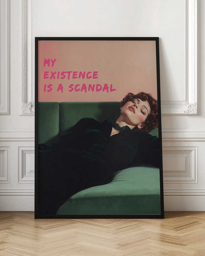 My existence is a scandal