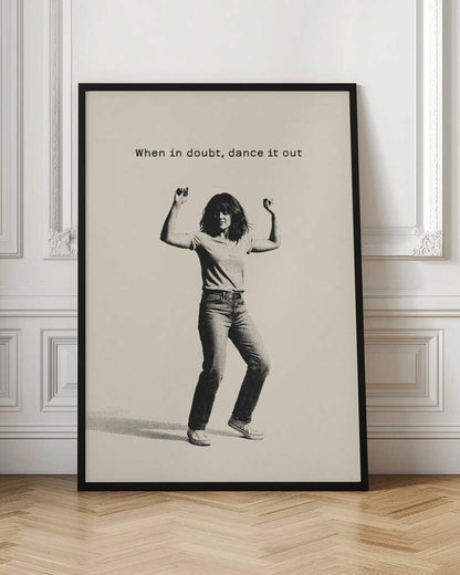 When In Doubt, Dance It Out