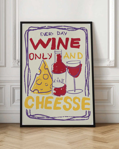 Everyday Wine And Cheese