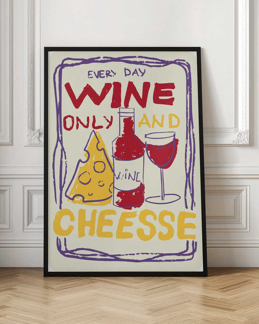 Everyday Wine And Cheese