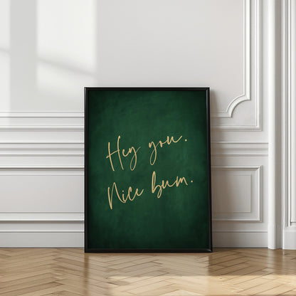 Hey You Nice Bum Emerald Green
