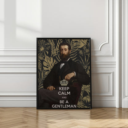 Keep Calm and Be a Gentleman