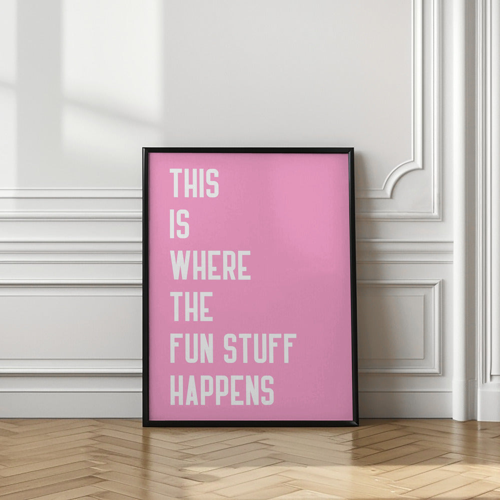 Where the fun stuff happen | Quote wall art