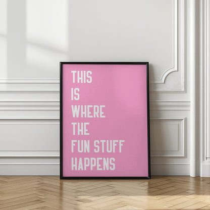 Where the fun stuff happen | Quote wall art