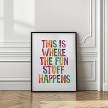 Load image into Gallery viewer, This Is Where the Fun Stuff Happens
