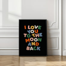 Load image into Gallery viewer, I Love You To the Moon and Back 000000
