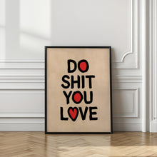 Load image into Gallery viewer, Do Shit You Love
