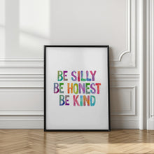 Load image into Gallery viewer, Be Silly Be Honest Be Kind Ffffff
