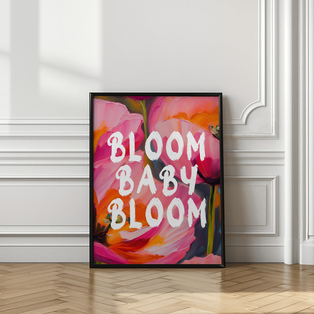 Bloom Baby Bloom