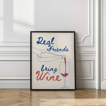 Real friends bring wine