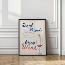 Load image into Gallery viewer, Real friends bring wine
