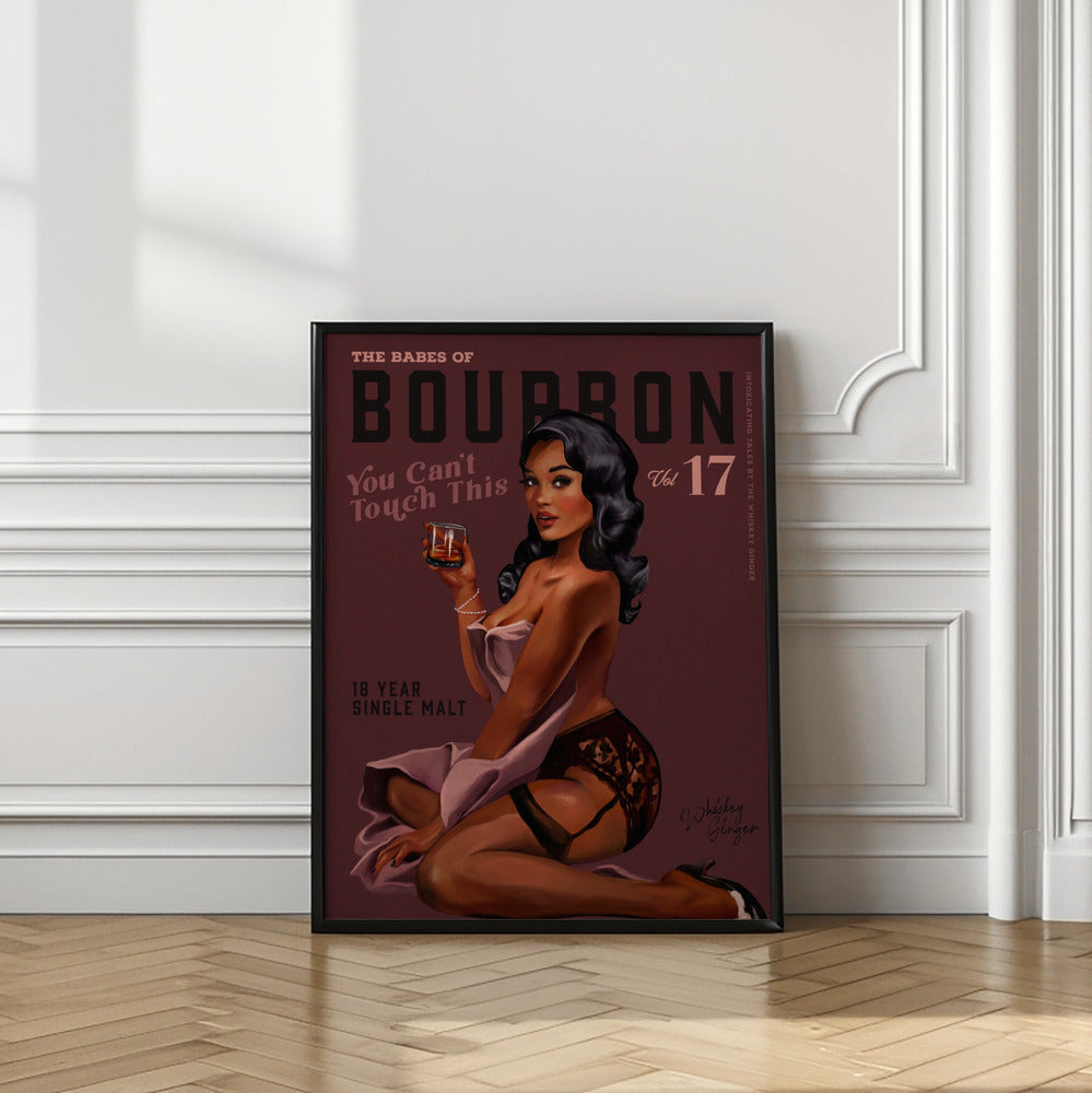 Babes of Bourbon Cant Touch This. Sexy Retro Pin Up Girl Whiskey Art