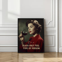 Load image into Gallery viewer, I&#039;m a glass half full type of person

