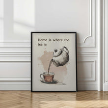 Load image into Gallery viewer, Home Is Where the Tea Is 2
