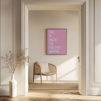 Where the fun stuff happen | Quote wall art