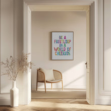 Load image into Gallery viewer, Be a Fruitloop In a World of Cheerios
