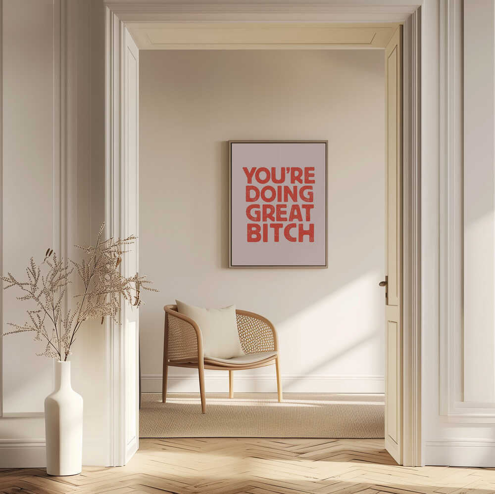 You're Doing Great Bitch Letterpress