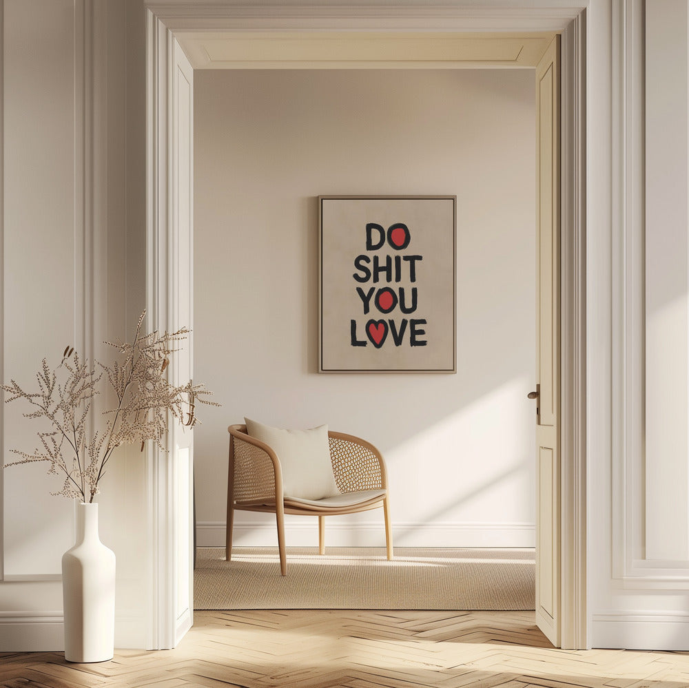 Do Shit You Love