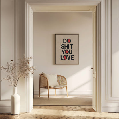 Do Shit You Love