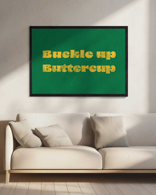 Buckle Up Buttercup