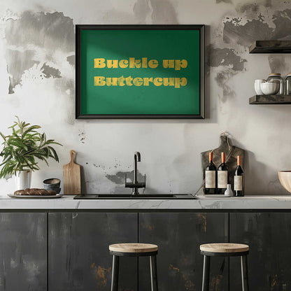 Buckle Up Buttercup