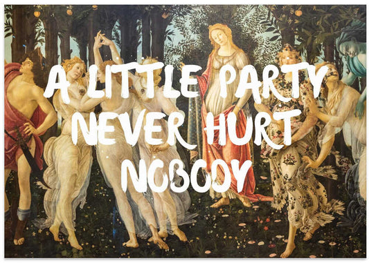 A Little Party Never Hurt Nobody Vintage Quote Print