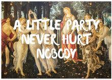 Load image into Gallery viewer, A Little Party Never Hurt Nobody Vintage Quote Print
