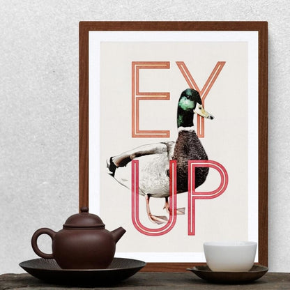 Ey Up Duck Print