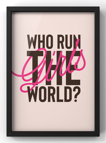 Who runs the world! GIRLS Quote Print | Lyrics  print