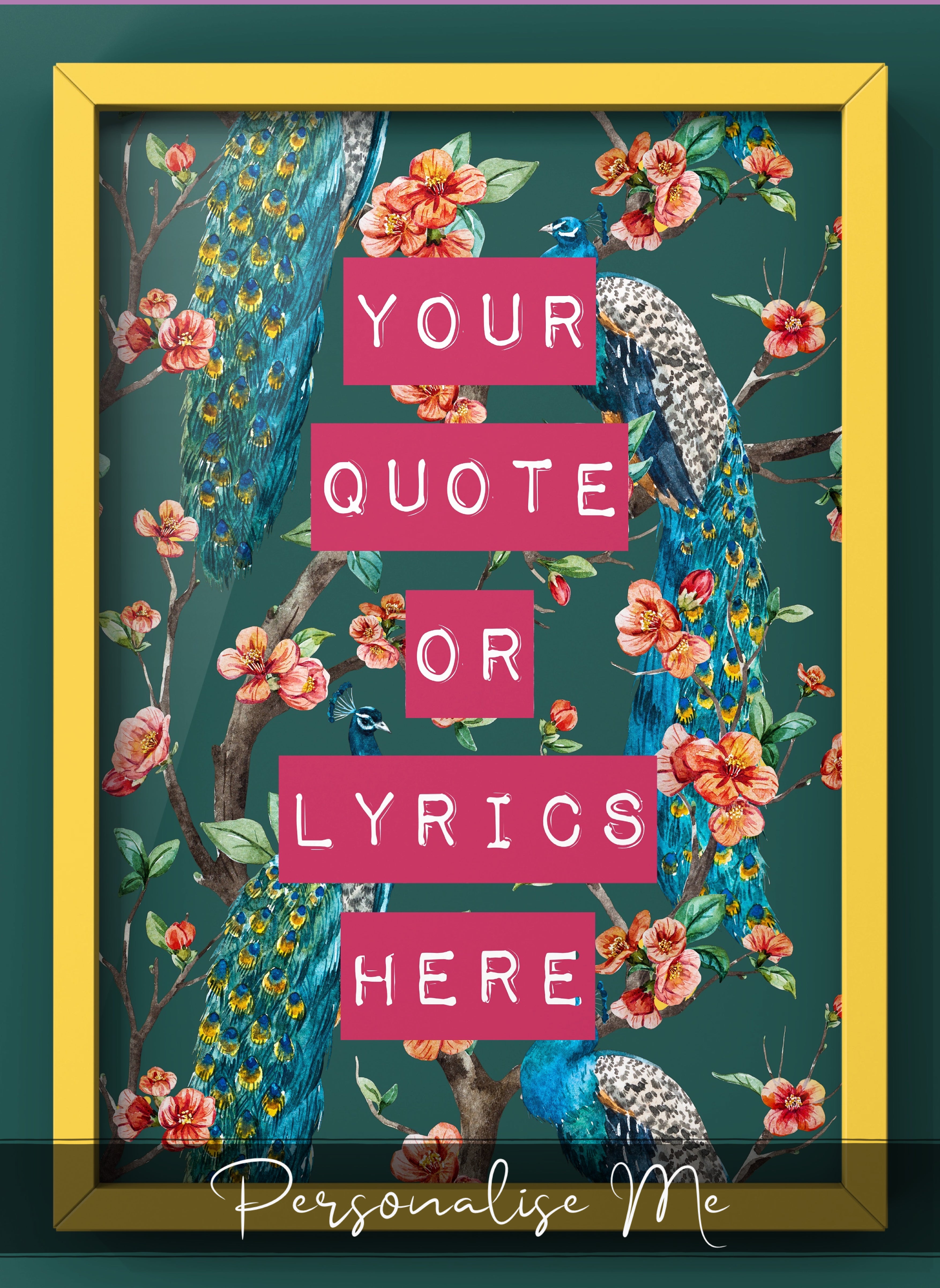 Personalised bold Peacocks Quote Print