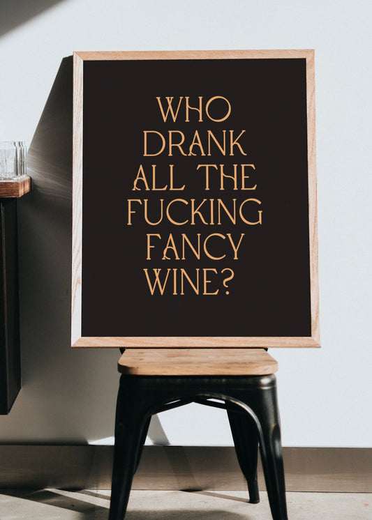 Who Drank The Fancy Wine Wall Art Print | Minimal Text Wall Art