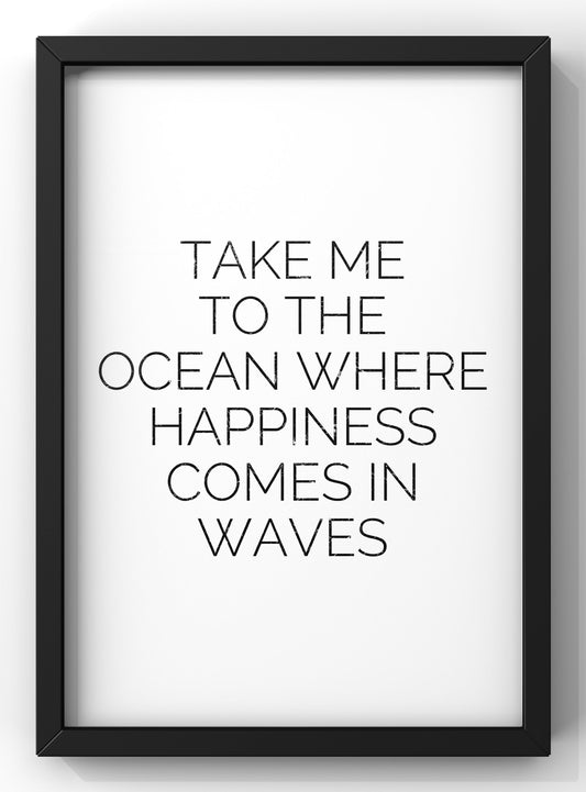 Take me to the Ocean minimal Quote Print