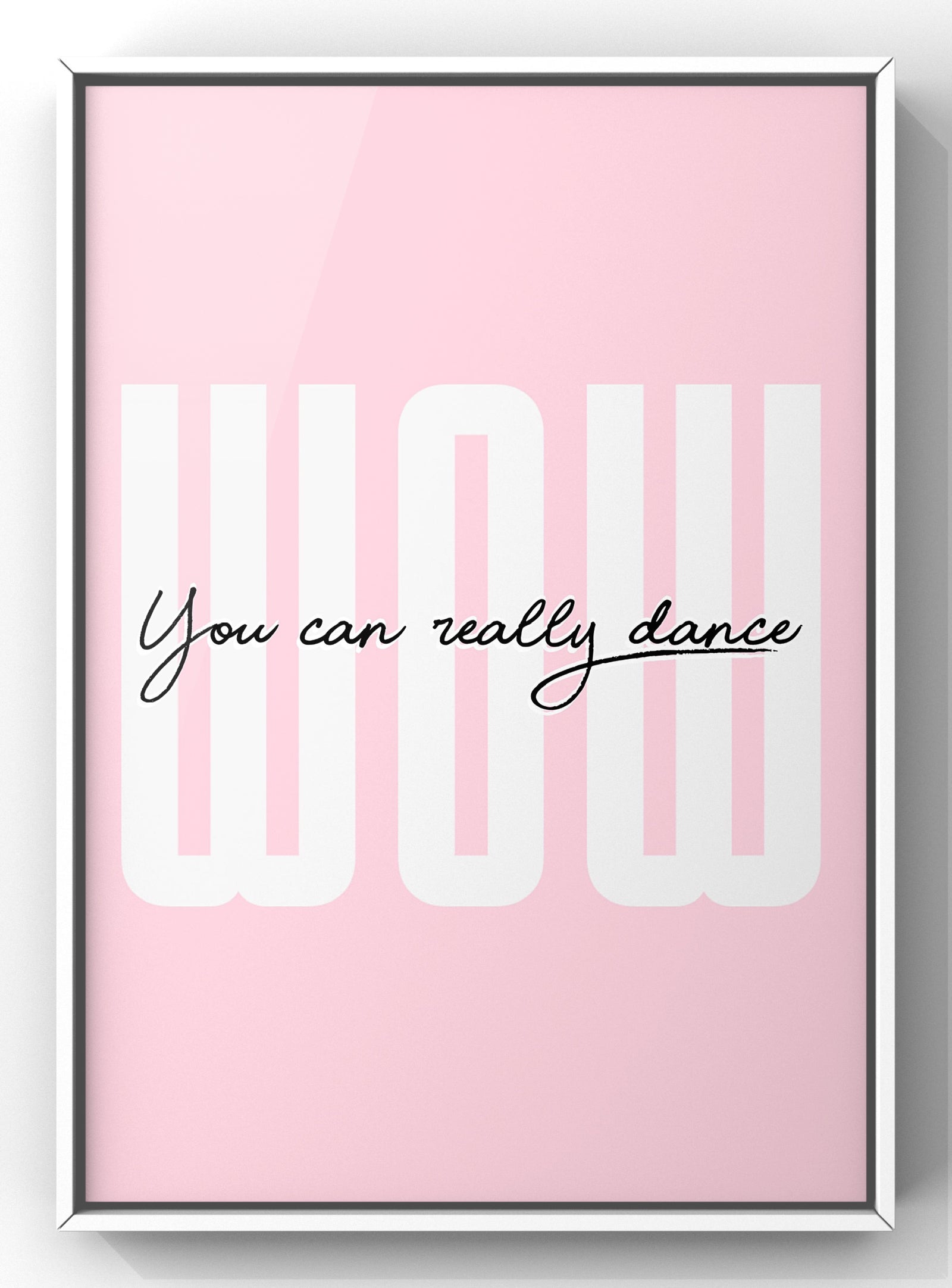 Wow You can Really Dance Bold Quote Print | Handsome Dancer Lyric Print