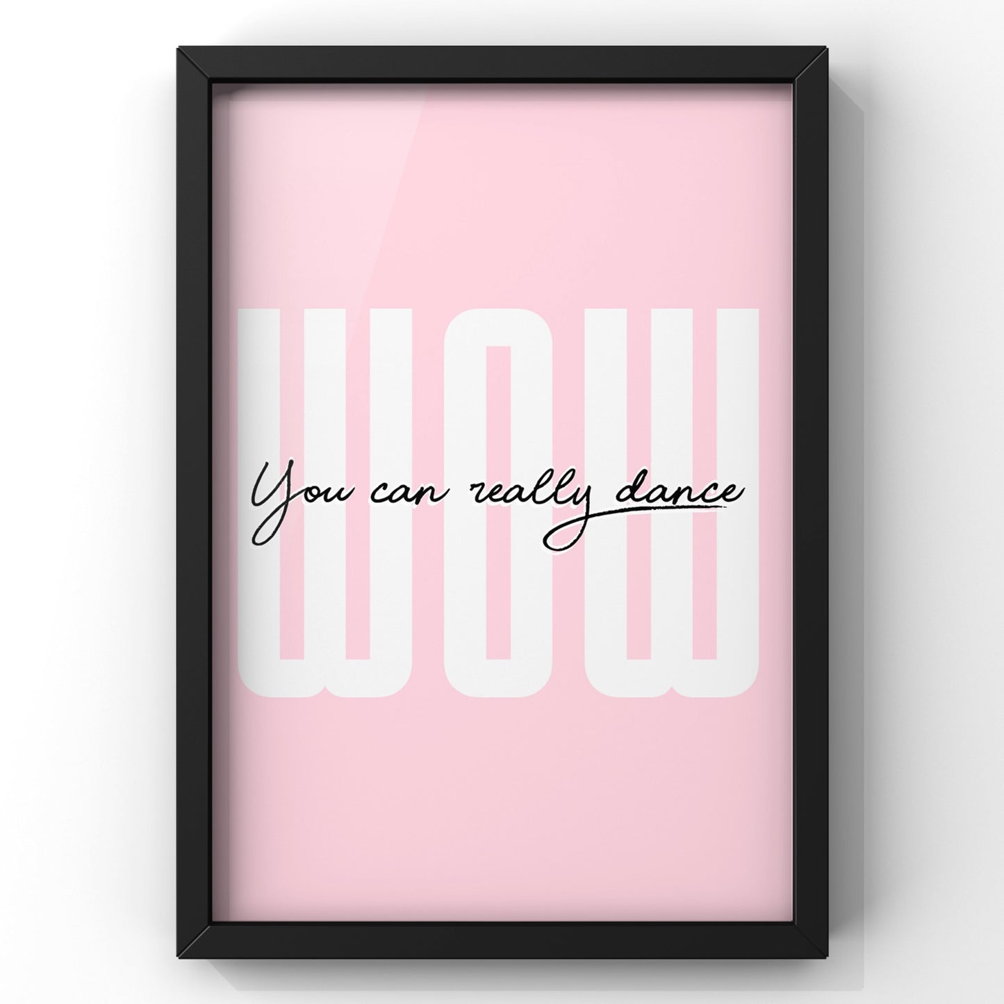 Wow You can Really Dance Bold Quote Print | Handsome Dancer Lyric Print