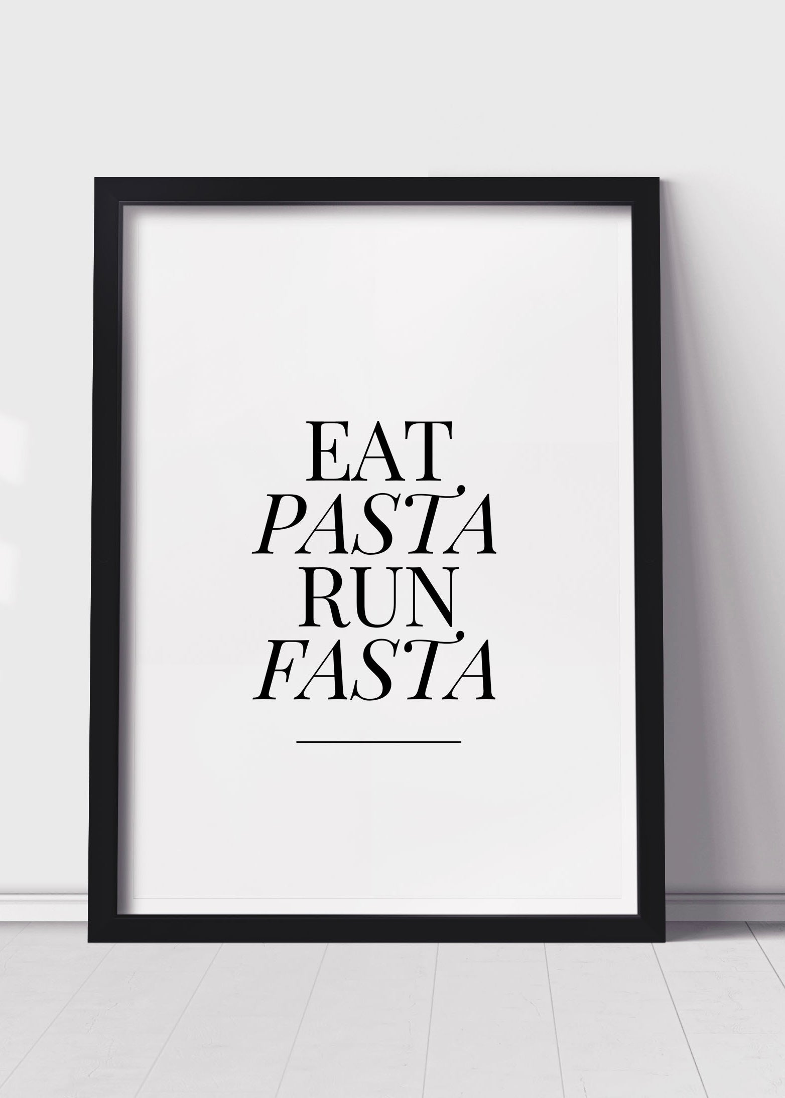 Eat Pasta Run Fasta Kitchen Wall Art Print | Minimal Text Wall Art