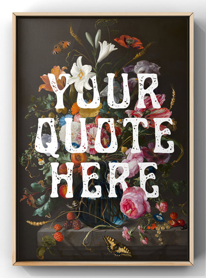 Dark Vintage Floral Personalised Text Print | Unique  Quote Print