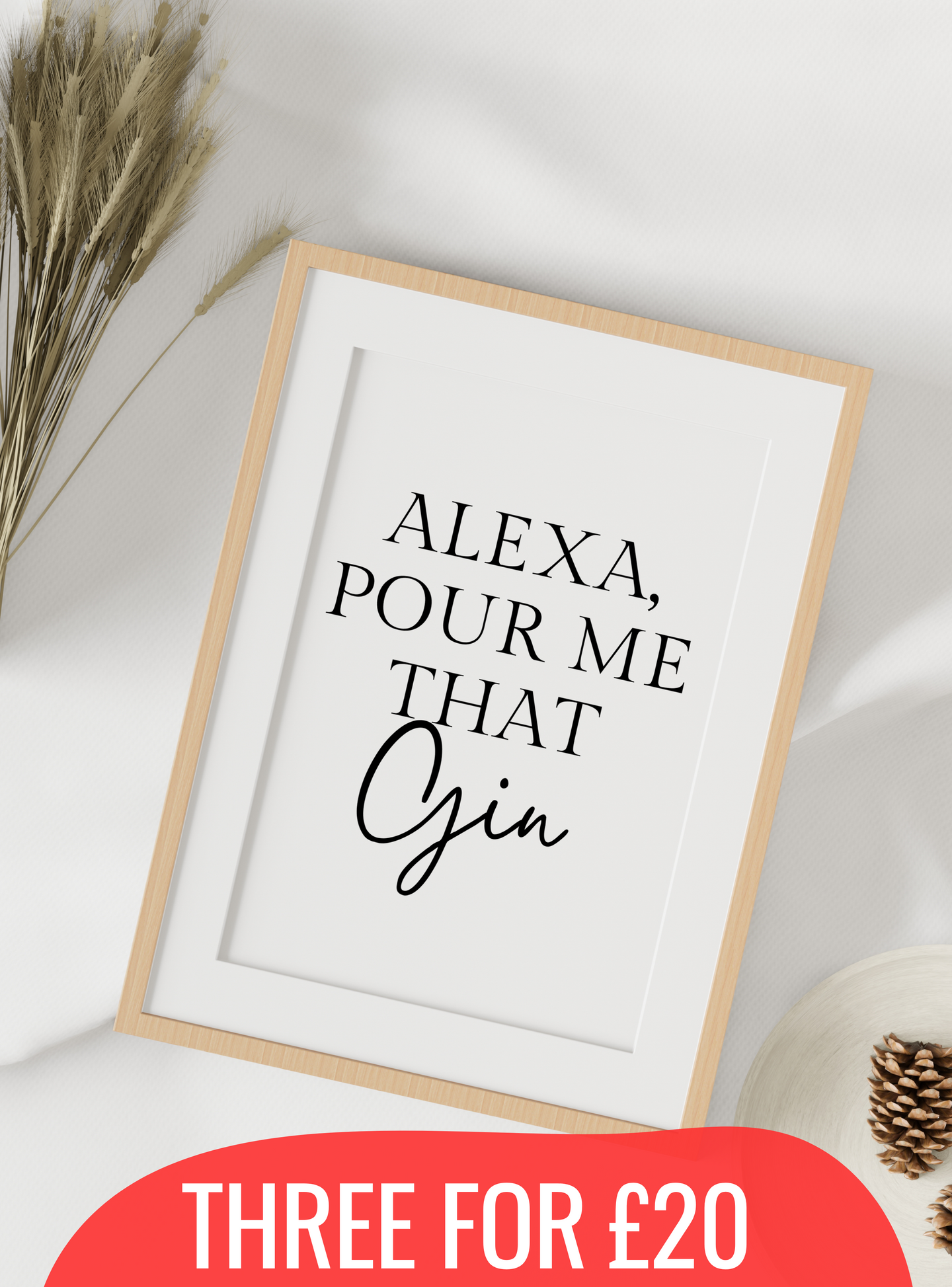 Alexa, pour me that Gin Quote Print | Funny Wall Art Quote |  A4 Print