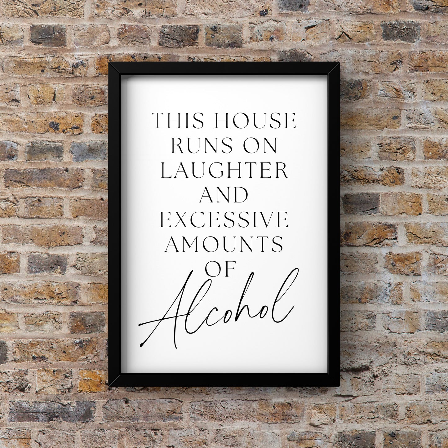 This House is run of laughter & Alcohol Funny Quote Print | Minimal Text Wall Art