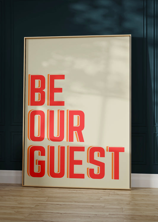 Be Our Guest Quote Print