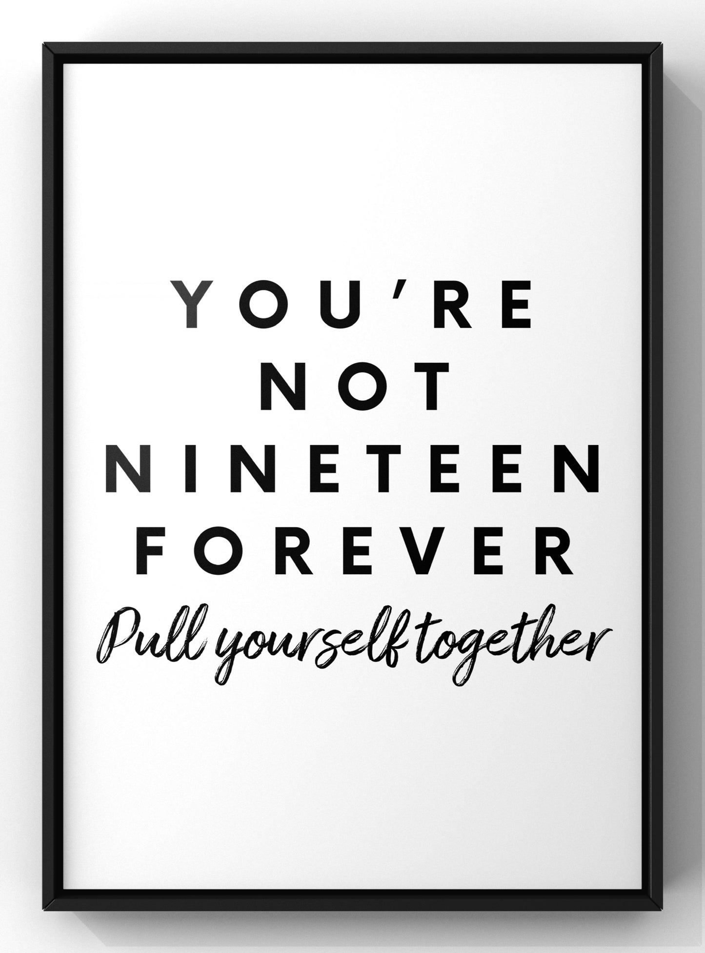 Your Not Nineteen Forever Lyrics Print | Song wall art