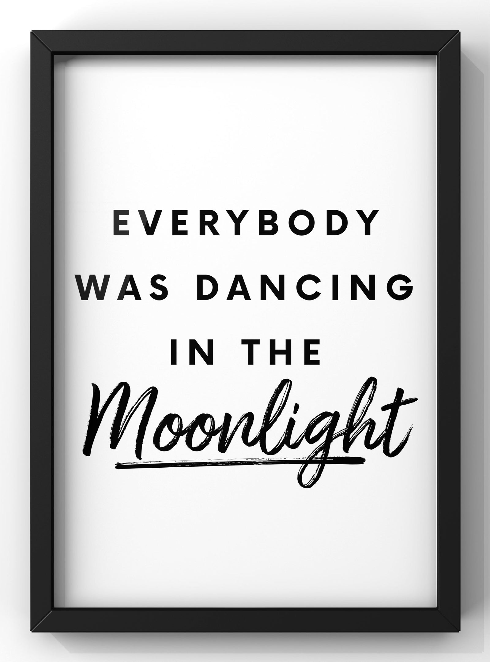 Everybody was Dancing in The Moonlight Quote Print | Minimal Toploader  Lyrics Wall Art