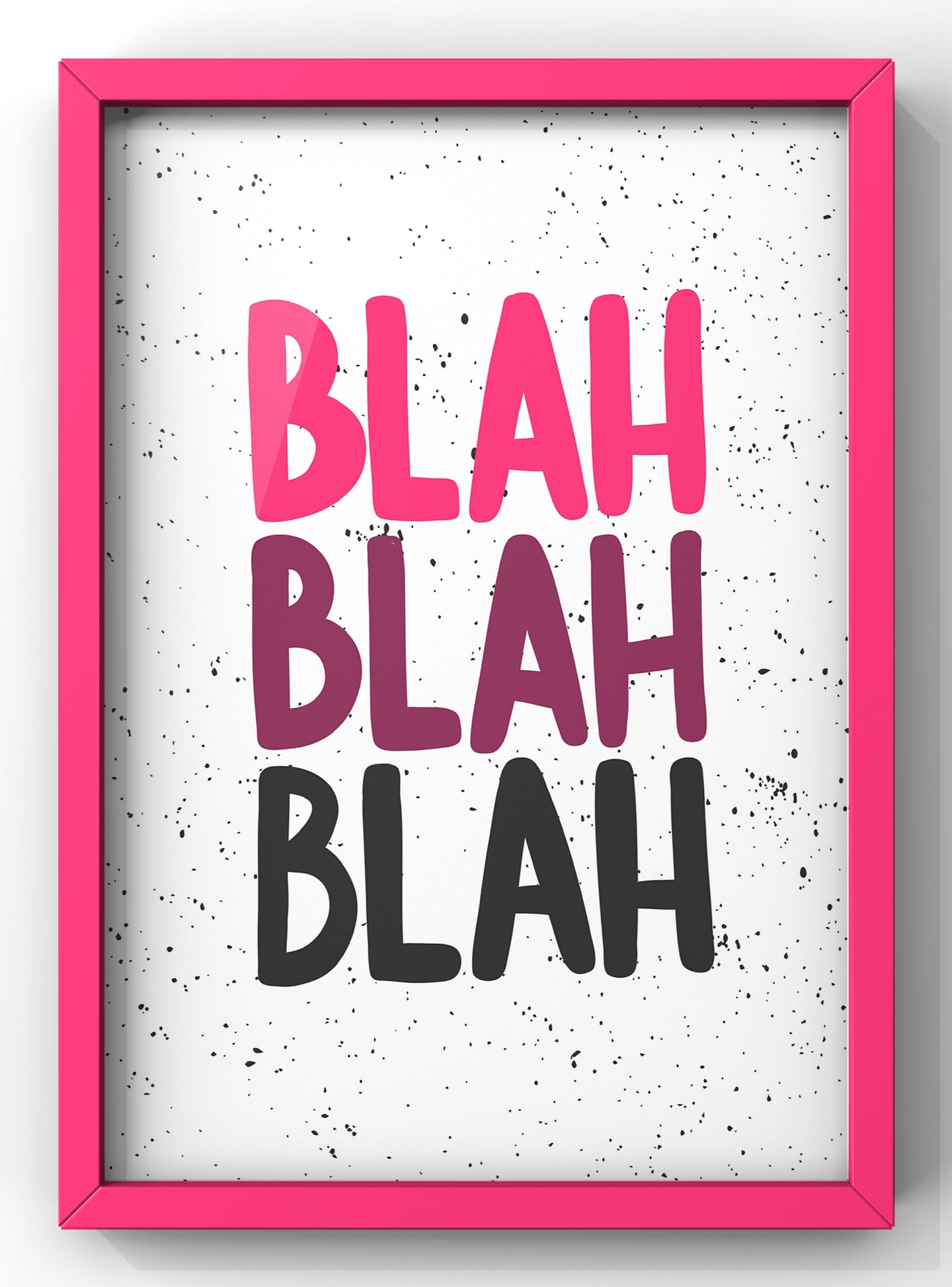 Blah Blah Blah Quote Print